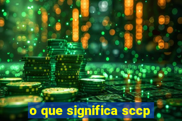 o que significa sccp